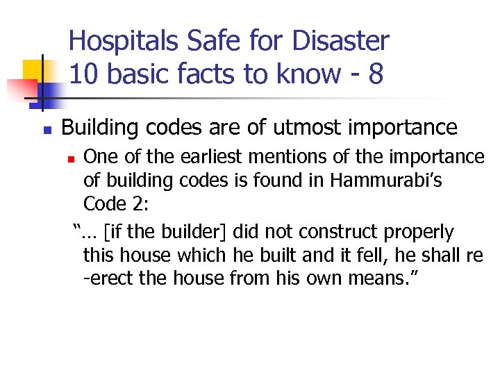 Hospitals Safe for Disaster 10 basic facts to know - 8 n Building codes
