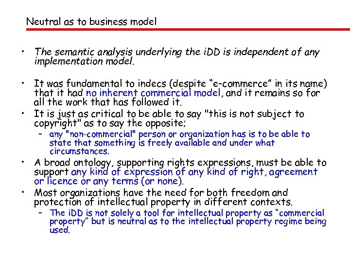 Neutral as to business model • The semantic analysis underlying the i. DD is