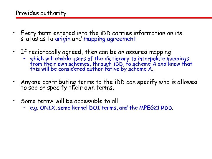 Provides authority • Every term entered into the i. DD carries information on its