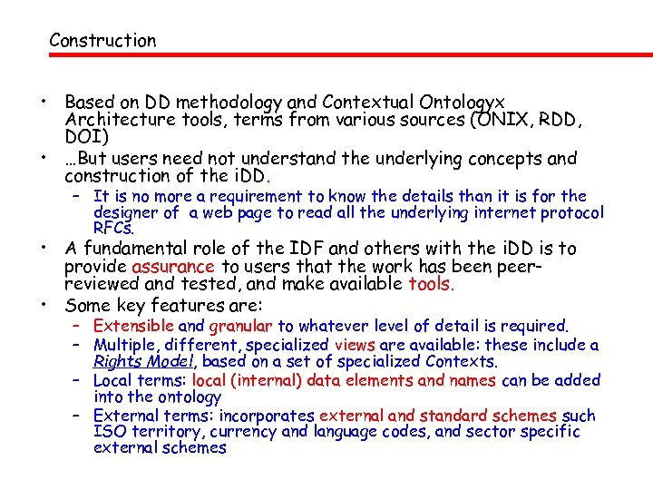 Construction • Based on DD methodology and Contextual Ontologyx Architecture tools, terms from various