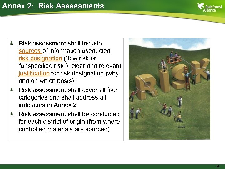 Annex 2: Risk Assessments Risk assessment shall include sources of information used; clear risk