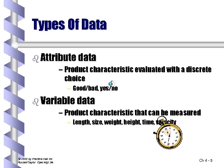 Types Of Data b Attribute data – Product characteristic evaluated with a discrete choice