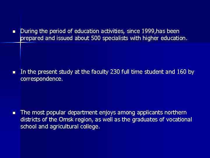 n During the period of education activities, since 1999, has been prepared and issued