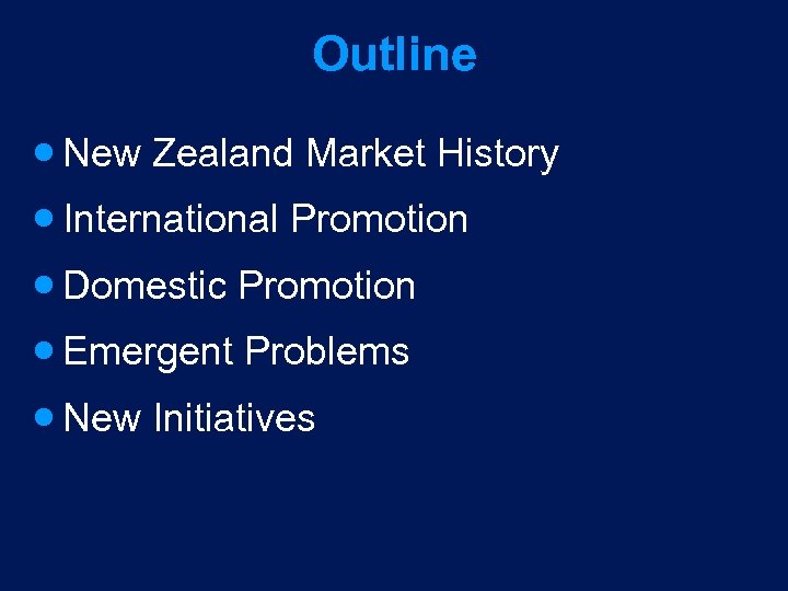 Outline · New Zealand Market History · International Promotion · Domestic Promotion · Emergent