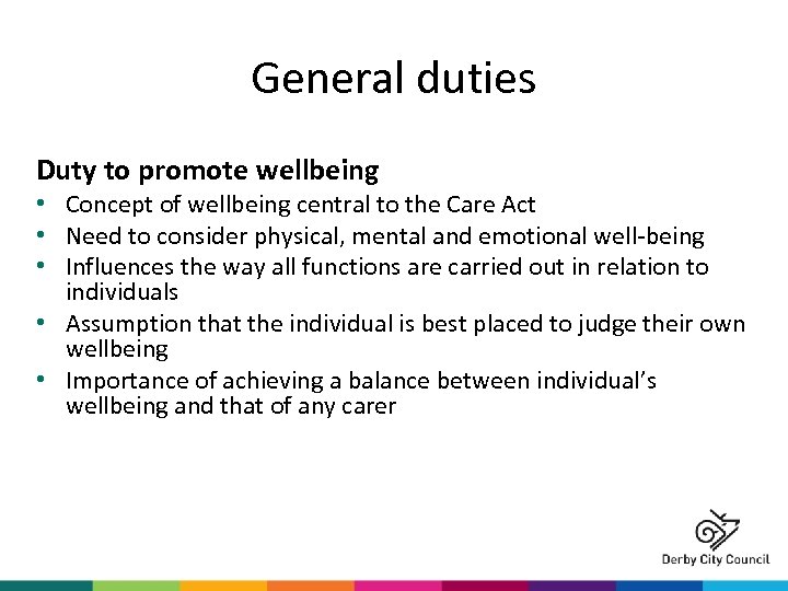 General duties Duty to promote wellbeing • Concept of wellbeing central to the Care