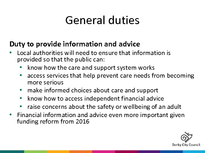 General duties Duty to provide information and advice • Local authorities will need to