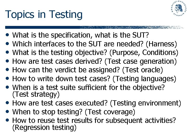 Topics in Testing • • • What is the specification, what is the SUT?