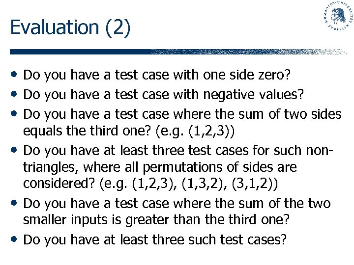 Evaluation (2) • Do you have a test case with one side zero? •