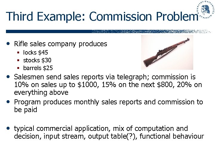 Third Example: Commission Problem • Rifle sales company produces § locks $45 § stocks