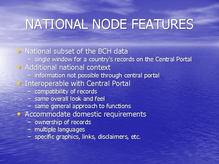 NATIONAL NODE FEATURES • National subset of the BCH data – single window for