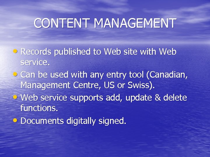 CONTENT MANAGEMENT • Records published to Web site with Web service. • Can be