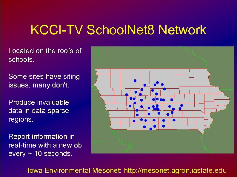 KCCI-TV School. Net 8 Network Located on the roofs of schools. Some sites have