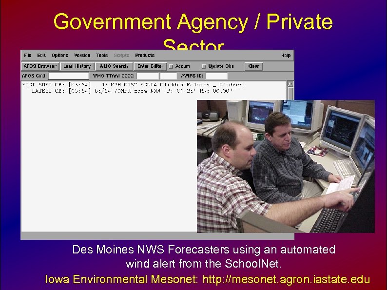 Government Agency / Private Sector Des Moines NWS Forecasters using an automated wind alert