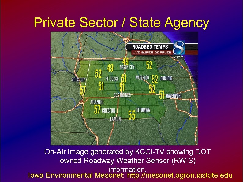 Private Sector / State Agency On-Air Image generated by KCCI-TV showing DOT owned Roadway