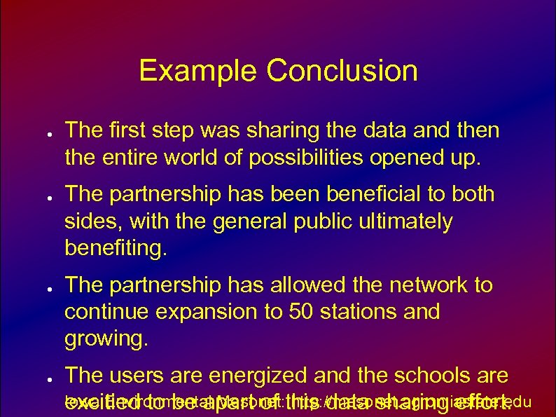 Example Conclusion ● ● The first step was sharing the data and then the