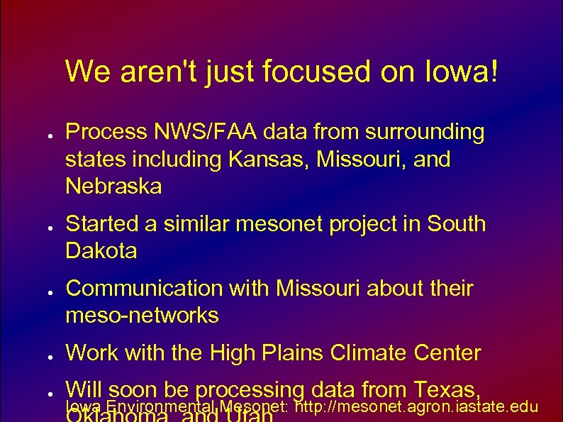 We aren't just focused on Iowa! ● ● ● Process NWS/FAA data from surrounding