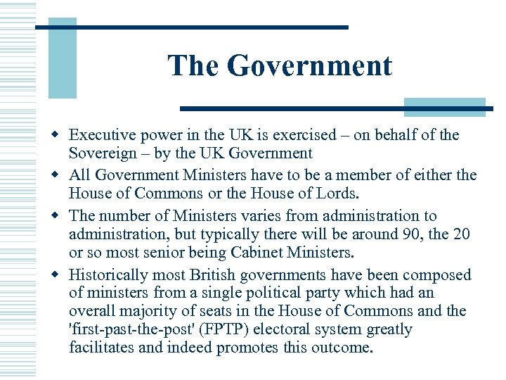 The Government w Executive power in the UK is exercised – on behalf of