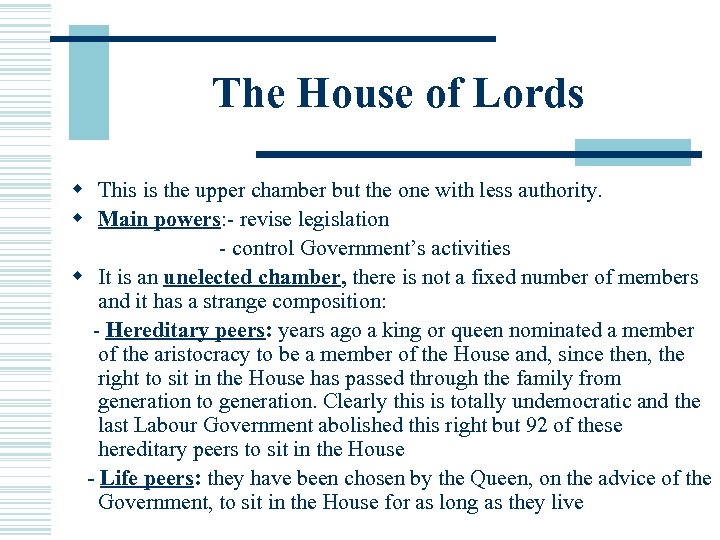 The House of Lords w This is the upper chamber but the one with