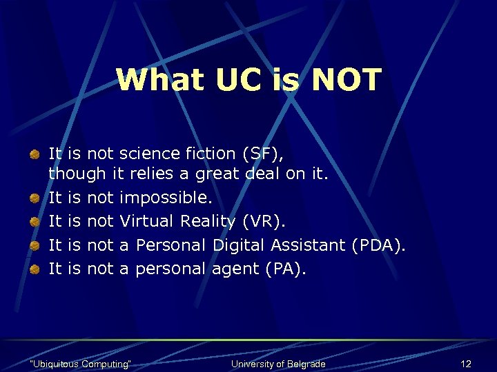 What UC is NOT It is not science fiction (SF), though it relies a