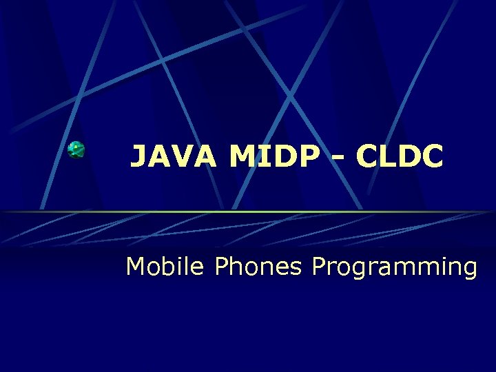 JAVA MIDP - CLDC Mobile Phones Programming 