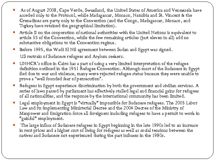  As of August 2008, Cape Verde, Swaziland, the United States of America and