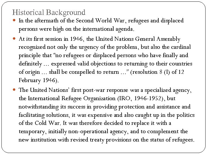 Historical Background In the aftermath of the Second World War, refugees and displaced persons