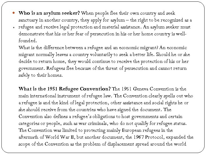 Who is an asylum seeker? When people flee their own country and seek