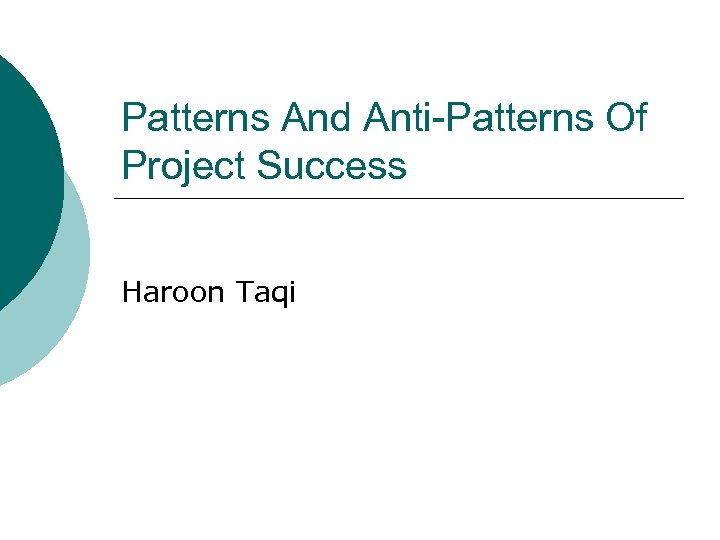 Patterns And Anti-Patterns Of Project Success Haroon Taqi 