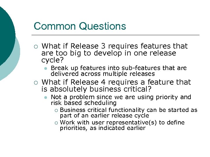 Common Questions ¡ What if Release 3 requires features that are too big to