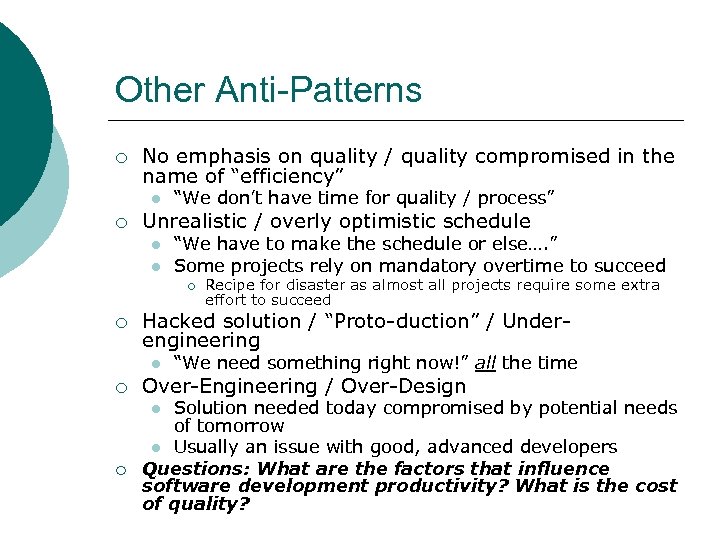 Other Anti-Patterns ¡ No emphasis on quality / quality compromised in the name of