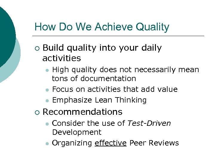 How Do We Achieve Quality ¡ Build quality into your daily activities l l