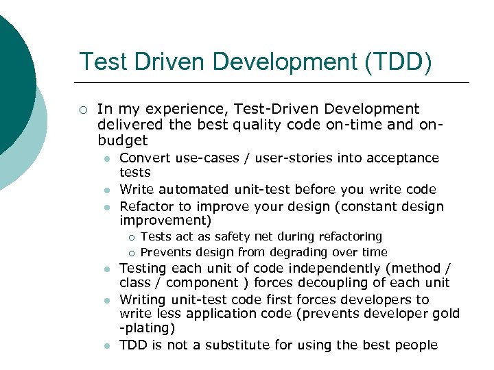 Test Driven Development (TDD) ¡ In my experience, Test-Driven Development delivered the best quality