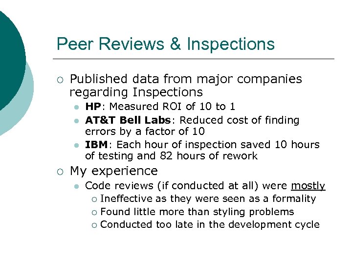 Peer Reviews & Inspections ¡ Published data from major companies regarding Inspections l l