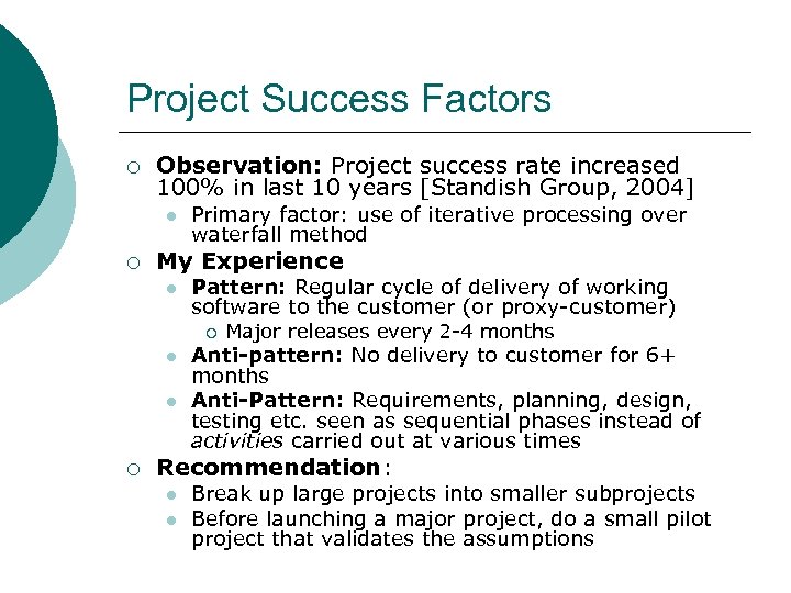Project Success Factors ¡ Observation: Project success rate increased 100% in last 10 years