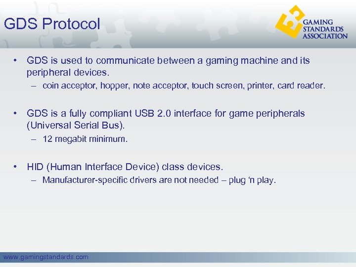 GDS Protocol • GDS is used to communicate between a gaming machine and its