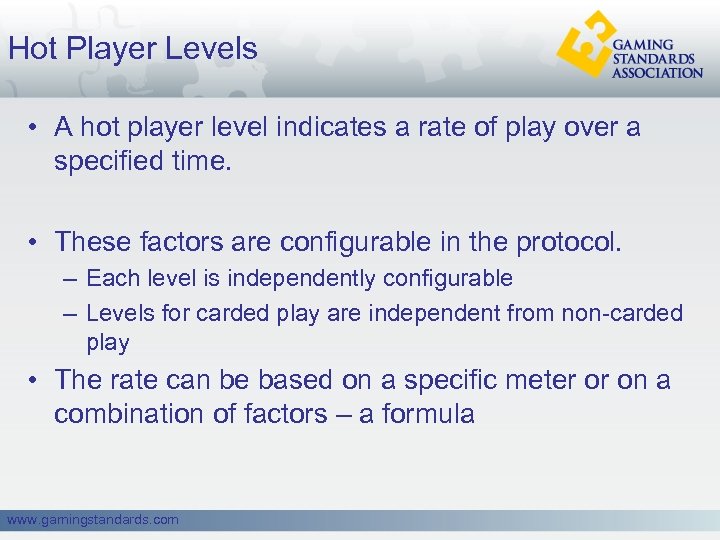 Hot Player Levels • A hot player level indicates a rate of play over