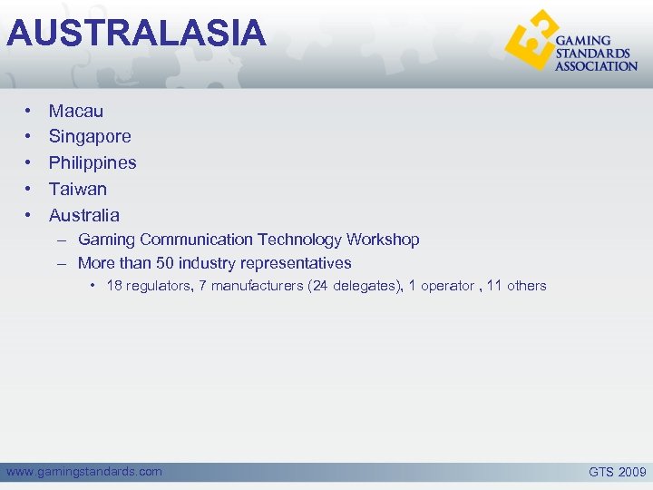 AUSTRALASIA • • • Macau Singapore Philippines Taiwan Australia – Gaming Communication Technology Workshop