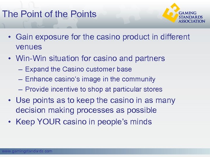 The Point of the Points • Gain exposure for the casino product in different