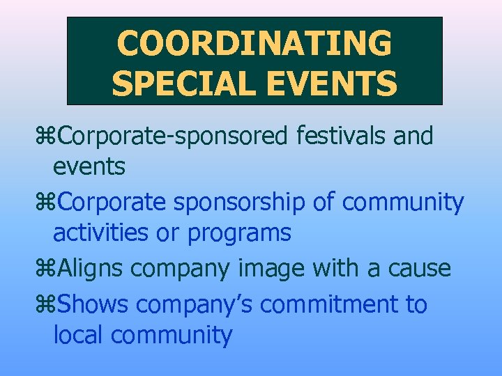 COORDINATING SPECIAL EVENTS z. Corporate-sponsored festivals and events z. Corporate sponsorship of community activities