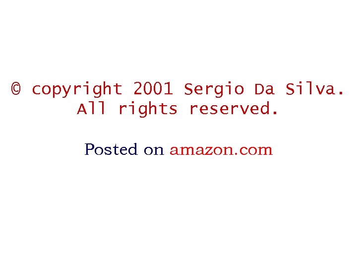 © copyright 2001 Sergio Da Silva. All rights reserved. Posted on amazon. com 