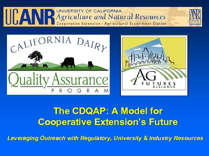 The CDQAP: A Model for Cooperative Extension’s Future Leveraging Outreach with Regulatory, University &