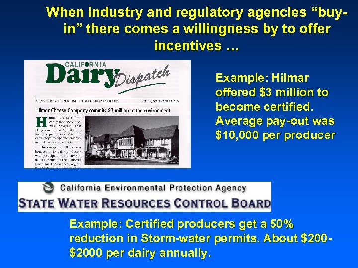 When industry and regulatory agencies “buyin” there comes a willingness by to offer incentives