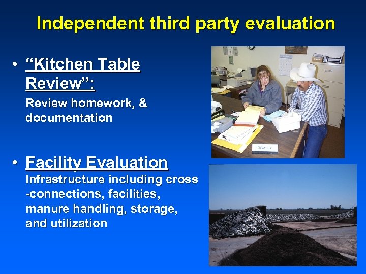 Independent third party evaluation • “Kitchen Table Review”: Review homework, & documentation • Facility