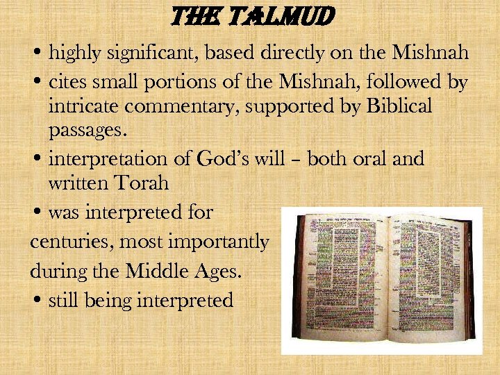 The Talmud • highly significant, based directly on the Mishnah • cites small portions
