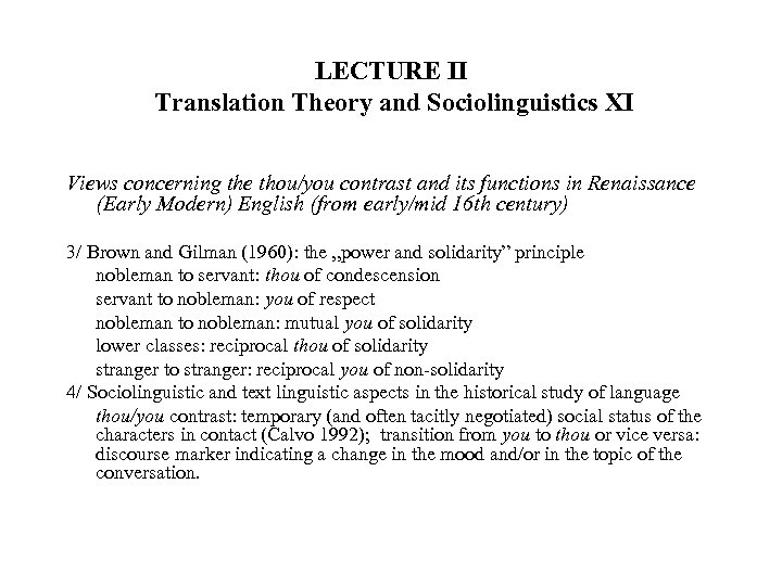 LECTURE II Translation Theory and Sociolinguistics XI Views concerning the thou/you contrast and its