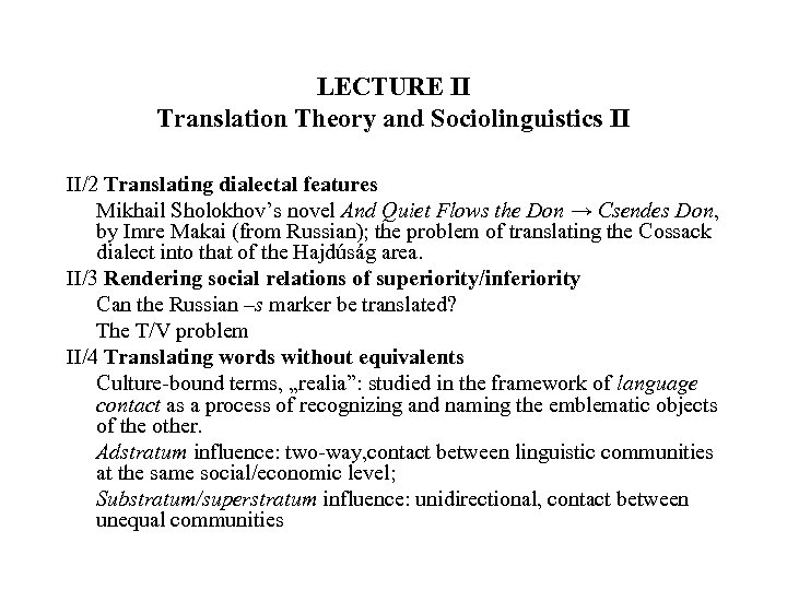 LECTURE II Translation Theory and Sociolinguistics II II/2 Translating dialectal features Mikhail Sholokhov’s novel