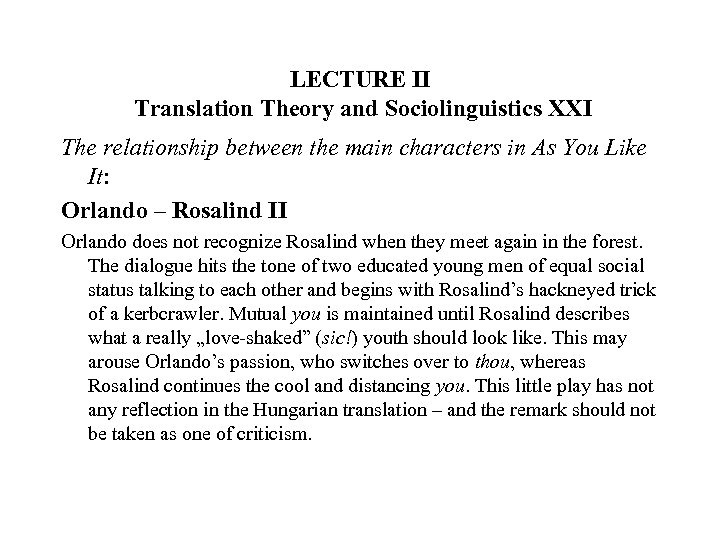 LECTURE II Translation Theory and Sociolinguistics XXI The relationship between the main characters in