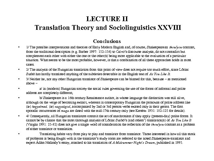 LECTURE II Translation Theory and Sociolinguistics XXVIII Conclusions • • 1/ The possible interpretations