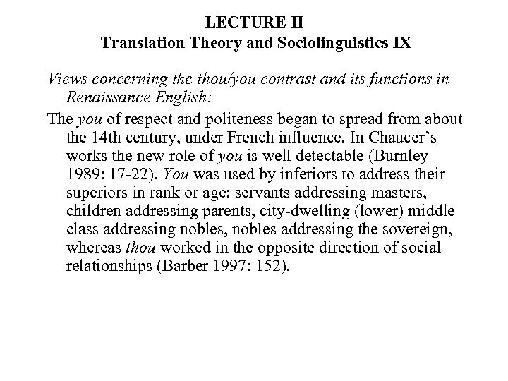 LECTURE II Translation Theory and Sociolinguistics IX Views concerning the thou/you contrast and its