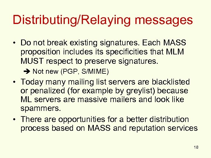 Distributing/Relaying messages • Do not break existing signatures. Each MASS proposition includes its specificities